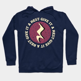 Give It a Rest Hoodie